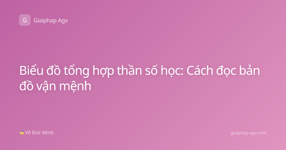 Biểu đồ tổng hợp thần số học: Cách đọc bản đồ vận mệnh