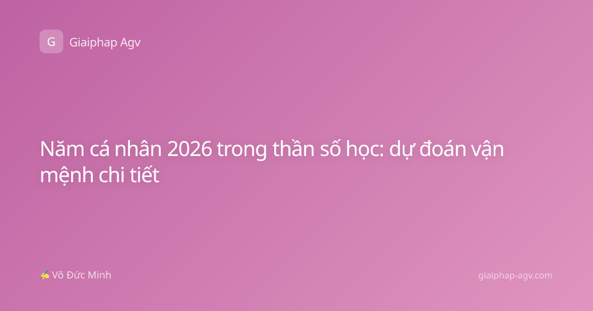 Năm cá nhân 2026 trong thần số học: dự đoán vận mệnh chi tiết
